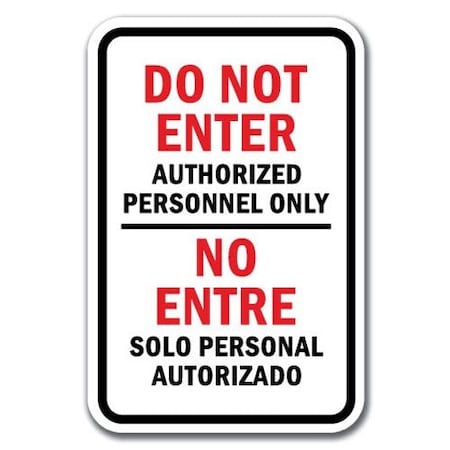 Signmission Safety Sign, 12 in Height, Aluminum, Do Not Enter - Authoriz A-1218 Do Not Enter - Authoriz